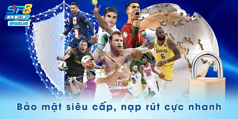 Bảo mật siêu cấp, nạp rút cực nhanh