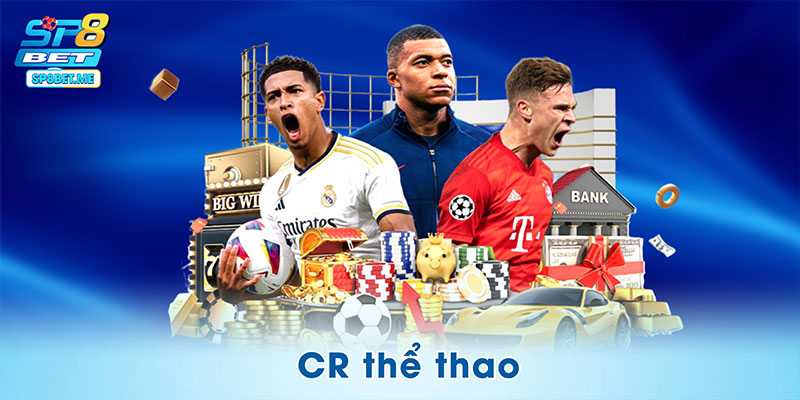 CR Thể Thao – Khám Phá Vũ Trụ Cá Cược Mới Tại SP8BET