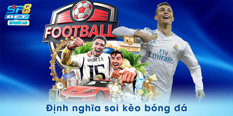 Định nghĩa chung về hành động soi kèo bóng đá
