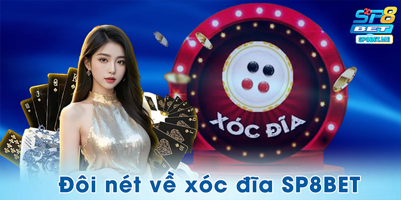 Đôi nét về xóc đĩa SP8BET