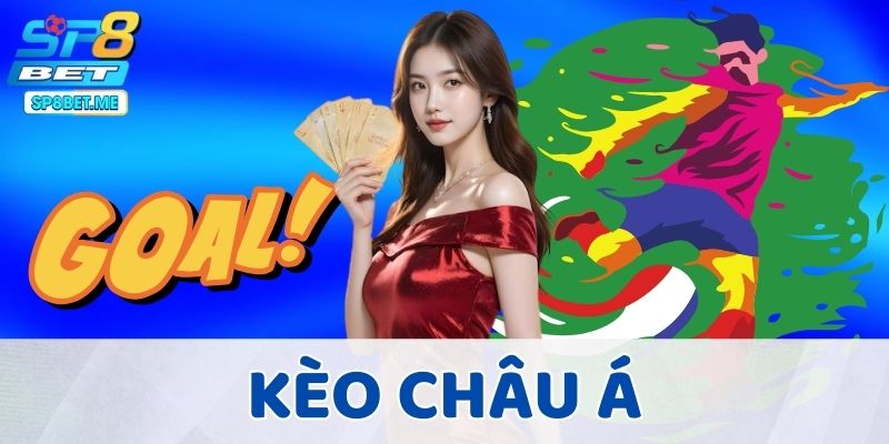 Đọc Kèo Châu Á SP8BET Chuẩn Xác - Cứ Cược Là Có Lãi