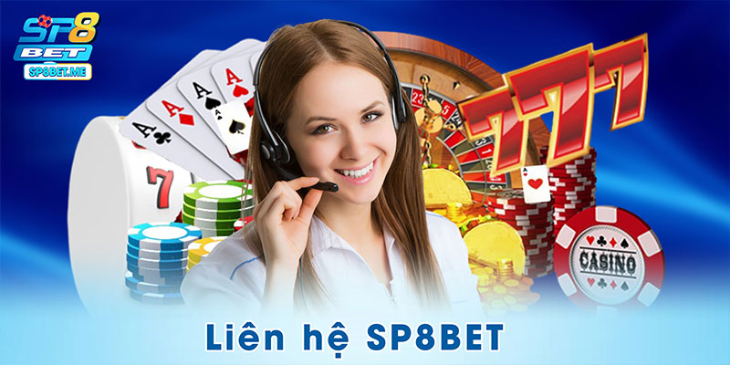 Liên Hệ SP8BET – Kết Nối Tốc Độ, Hỗ Trợ Ngay Liền Tay!
