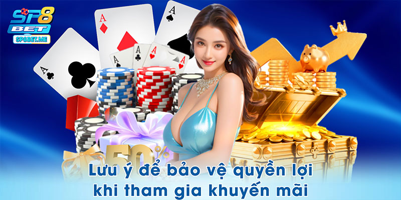 Lưu ý để bảo vệ quyền lợi khi tham gia khuyến mãi