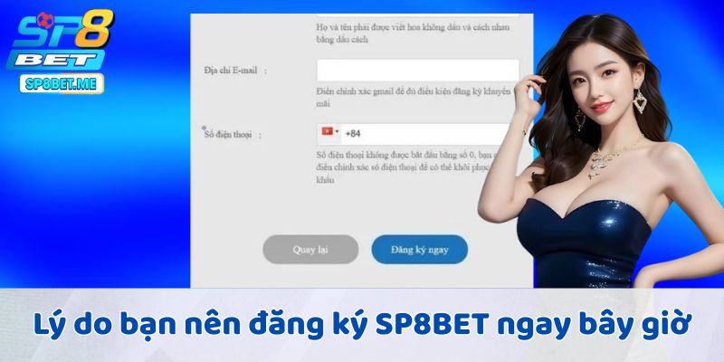Lý do bạn nên đăng ký SP8BET ngay bây giờ