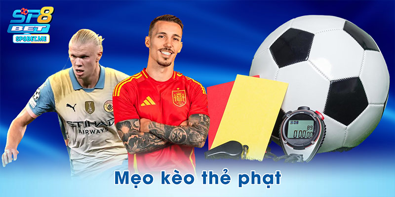 Mẹo Kèo Thẻ Phạt – Vũ Khí Chiến Thắng Bí Mật Tại SP8BET