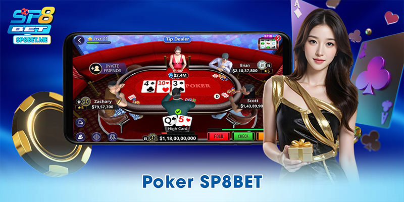 Poker SP8BET – Sân Chơi Trí Tuệ Cho Người Bản Lĩnh