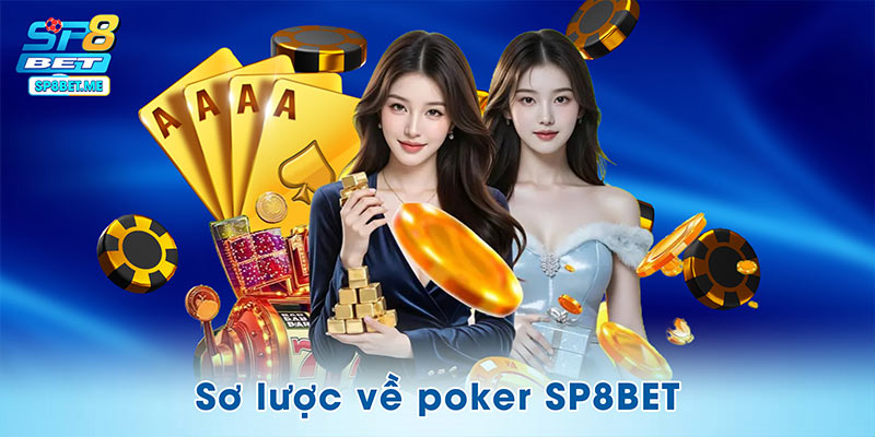 Sơ lược về thể loại poker SP8BET