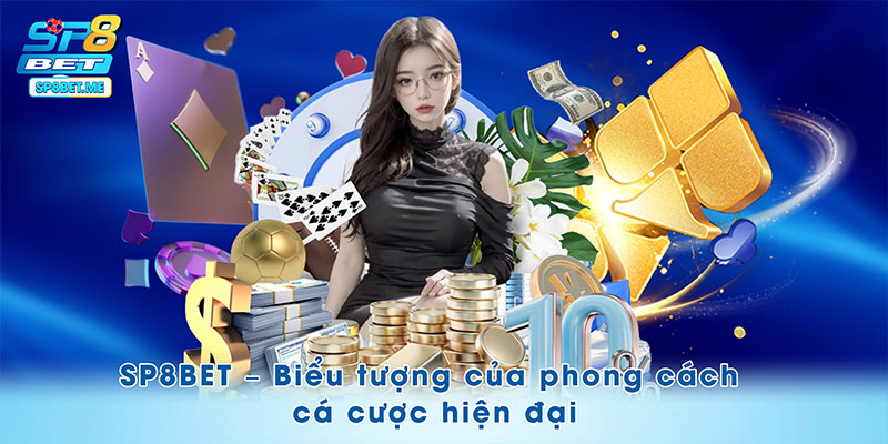 SP8BET trở thành biểu tượng của phong cách cược hiện đại