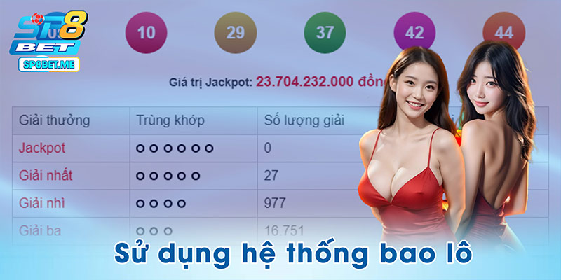 Sử dụng hệ thống bao lô là phương pháp chọn số lý tưởng