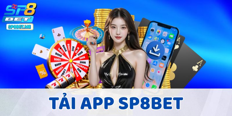 Cập Nhật Cách Tải App SP8BET Mới Nhất 2025 - Siêu Tốc Độ