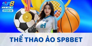 Thể Thao Ảo SP8BET - Kèo Cược Nhanh, Thắng Lớn Mỗi Ngày