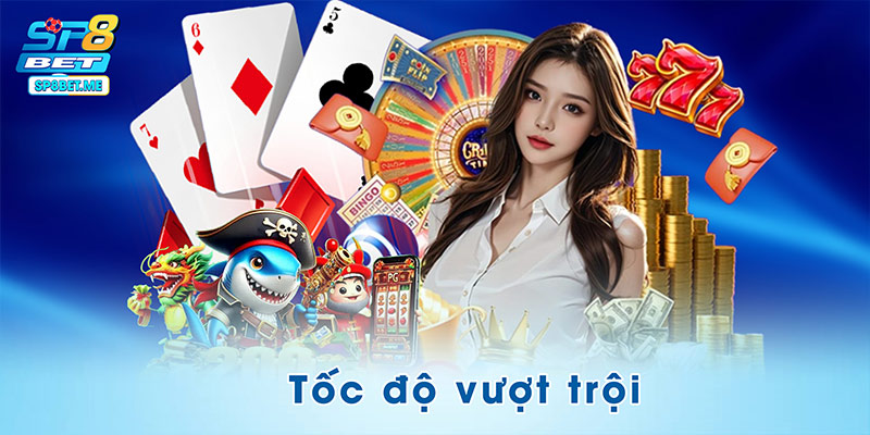 SP8BET gây ấn tượng tốt với tốc độ vượt trội