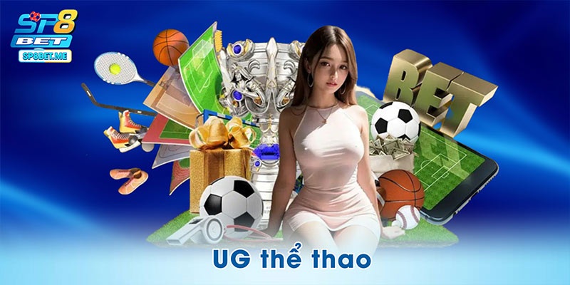 UG Thể Thao – Lựa Chọn Cá Cược Đỉnh Cao Tại SP8BET