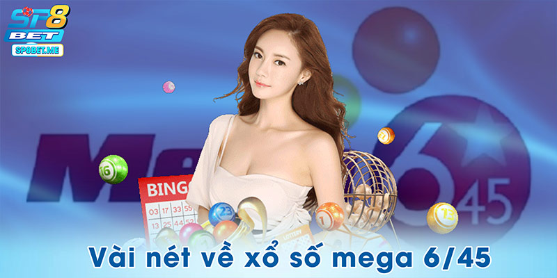 Vài nét về xổ số mega 6/45