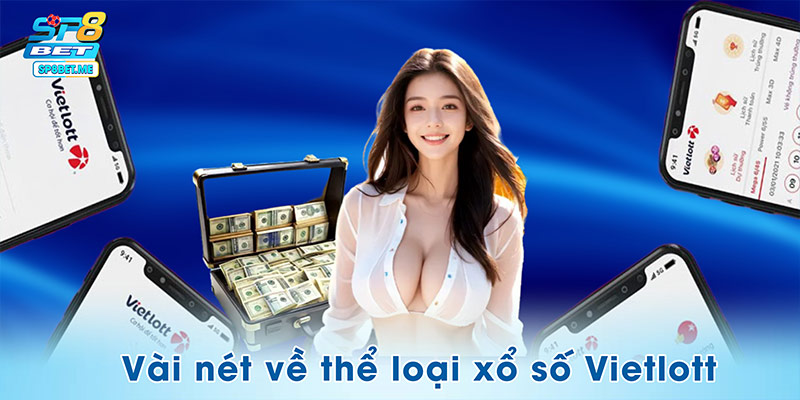 Vài nét về thể loại Xổ số Vietlott SP8BET