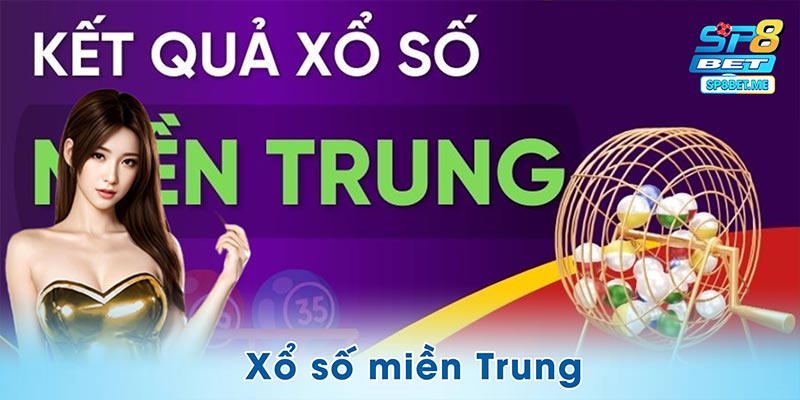 Xổ Số Miền Trung – Sân Chơi Cho Người Ưa Khám Phá Tại SP8BET